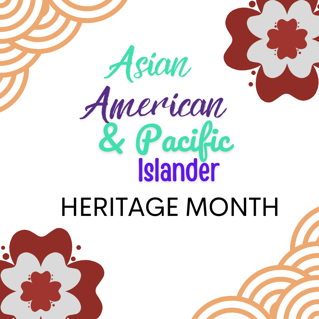 Illustrated image with text that says Asian-American and Pacific Islander heritage month