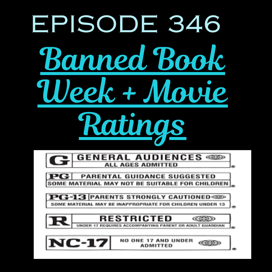 Episode 346 – Banned Book Week + Movie Ratings