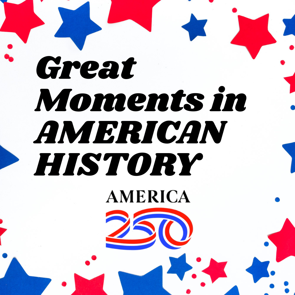 Episode 439: Great Moments in American History, Part 2 (America 250)